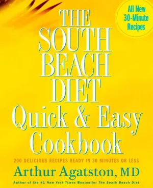 The South Beach Diet Quick and Easy Cookbook: 200 Delicious Recipes Ready in 30 Minutes or Less Hardcover  October 7, 2005