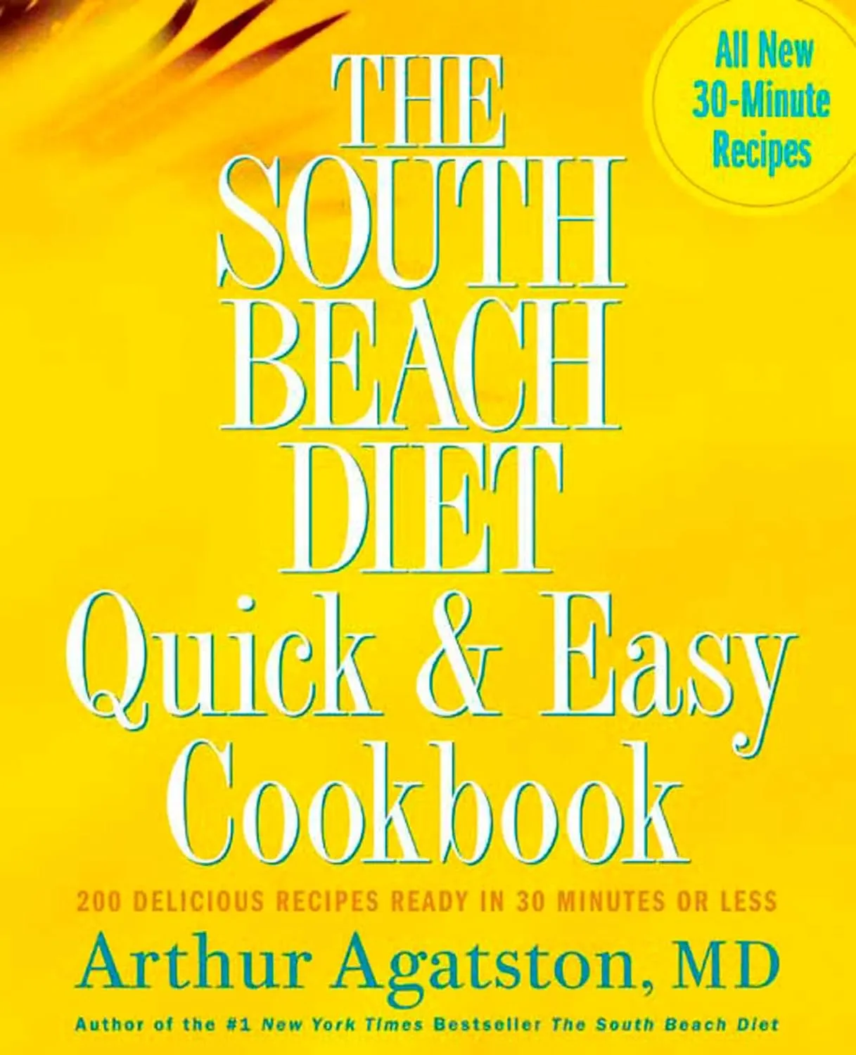 The South Beach Diet Quick and Easy Cookbook: 200 Delicious Recipes Ready in 30 Minutes or Less Hardcover  October 7, 2005